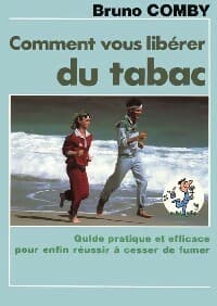 Comment vous libérer du tabac - Bruno Comby