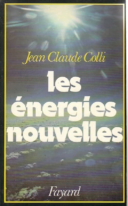 Les énergies nouvelles - Jean-Claude Colli
