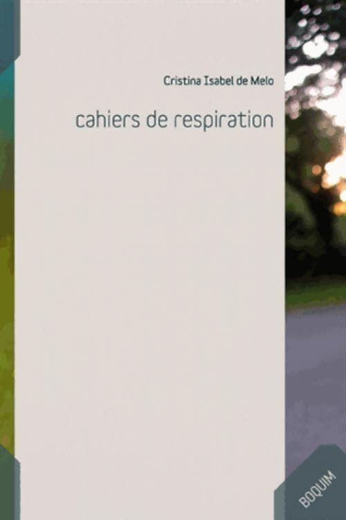 Cahiers de respiration - Cristina Isabel De Melo