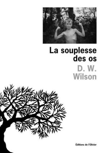 La souplesse des os - D.W. Wilson