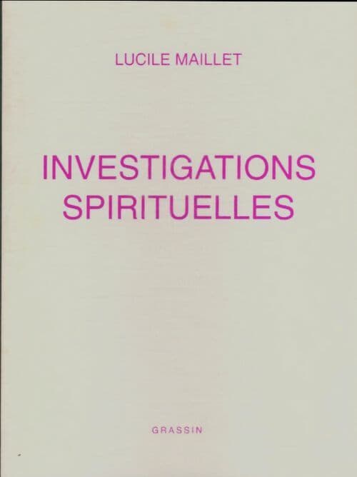 Investigations spirituelles - Lucile Maillet